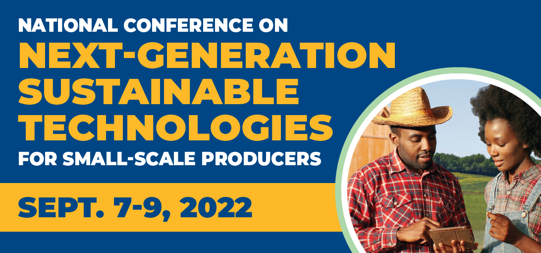 National Conference on Next Generation Sustainable Technologies for Small Scale Producers, September seventh through the ninth 2022
