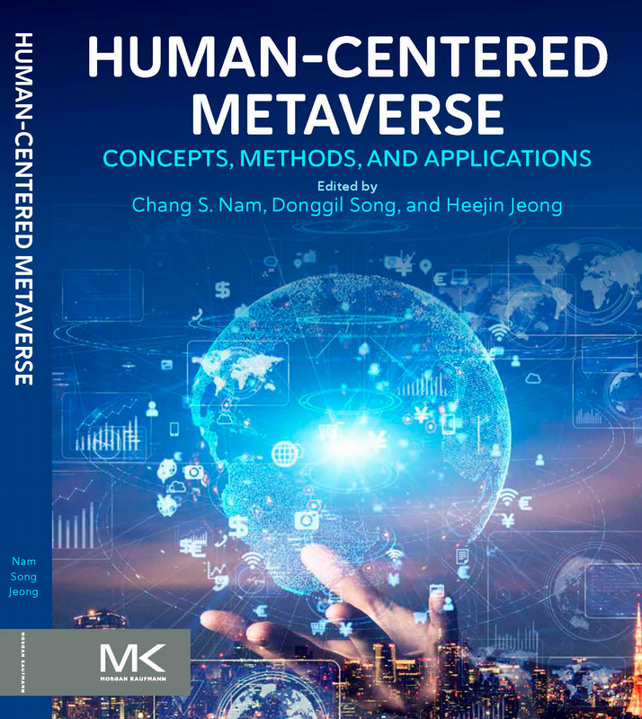 The cover of Human-Centered Metaverse: Concepts, Methods, and Applications. Edited by Chang S. Nam, Donggil Song, and Heejin Jeong , the book is published by Morgan Kaufmann, an imprint of Elsevier. The cover text highlights the book's comprehensive focus on human-AI and human-human interactions within the metaverse, outlining its key features and the academic backgrounds of its editors.